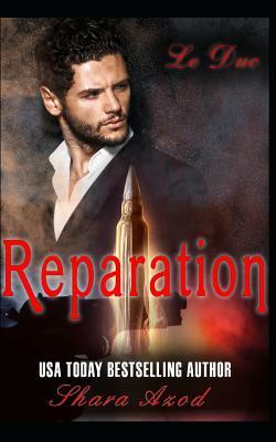 Reparation: Le Duc by Shara Azod