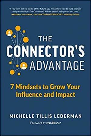 The Connector's Advantage by Michelle Tillis Lederman