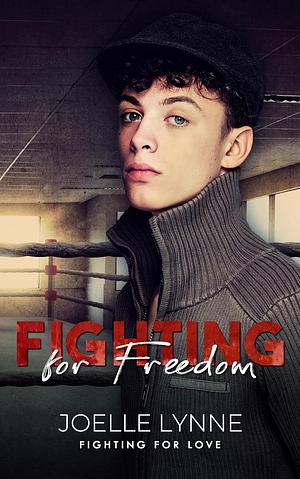 Fighting for Freedom by Joelle Lynne