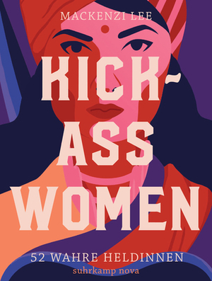 Kick-Ass Women: 52 wahre Heldinnen by Mackenzi Lee