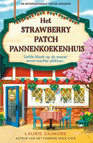 Het Strawberry Patch Pannenkoekenhuis by Laurie Gilmore