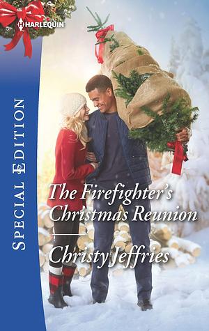 The Firefighter's Christmas Reunion by Christy Jeffries