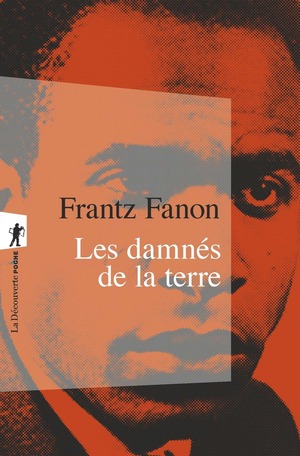 Les damnés de la terre by Frantz Fanon
