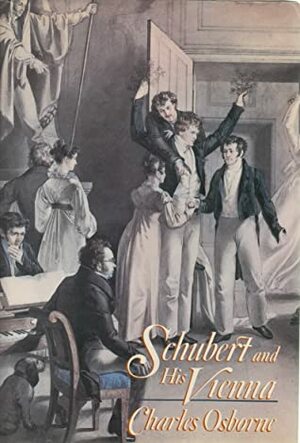 Schubert and His Vienna by Charles Osborne