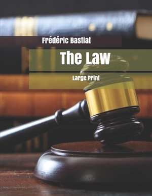 The Law: Large Print by Frédéric Bastiat