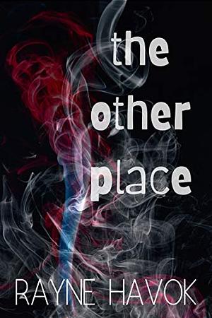 The Other Place by Rayne Havok