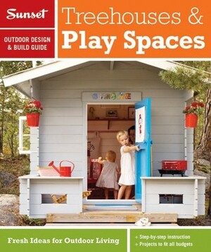 Sunset Outdoor Design & Build Guide: Backyards for Kids: Fresh Ideas for Outdoor Living by Sunset Magazines &amp; Books