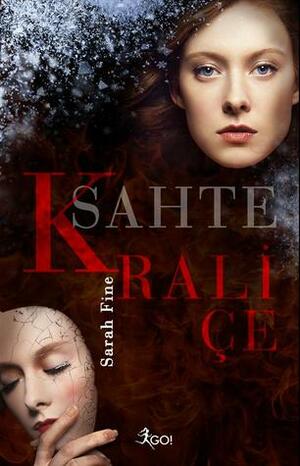 Sahte Kraliçe by Derya İmer Aydınlık, Sarah Fine