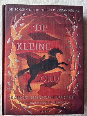 De kleine Lord: de jongen die de wereld veranderde by Frances Hodgson Burnett