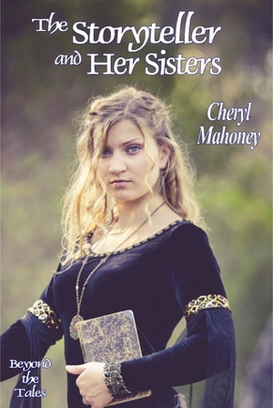 The Storyteller and Her Sisters by Cheryl Mahoney