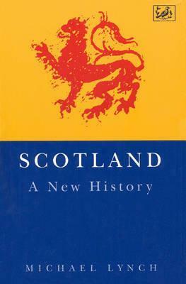 Scotland: A New History by Michael Lynch