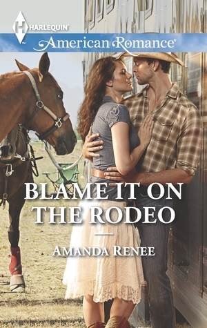 Blame it on the Rodeo by Amanda Renee