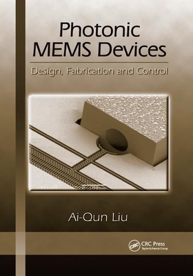 Photonic Mems Devices: Design, Fabrication and Control by Ai-Qun Liu