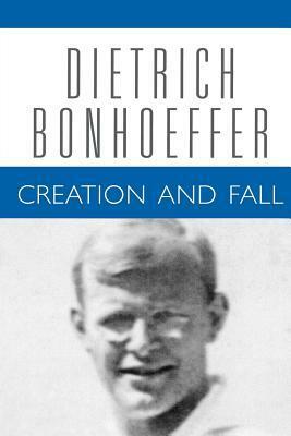 Creation and Fall/Temptation: Two Biblical Studies by Dietrich Bonhoeffer