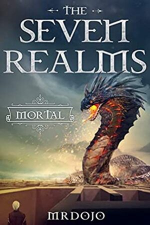 Mortal: A Xianxia/Cultivation Novel (The Seven Realms Book 1) by Mrdojo, Jyorin