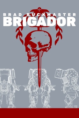 Brigador by Bradley Buckmaster