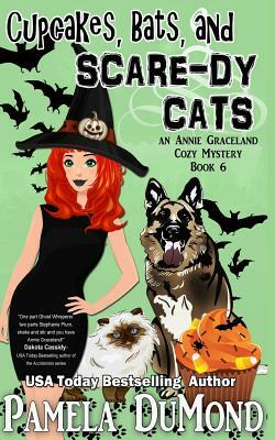 Cupcakes, Bats, and Scare-dy Cats: An Annie Graceland Cozy Mystery, #6 by Pamela DuMond