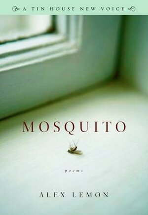 Mosquito by Mark Doty, Alex Lemon