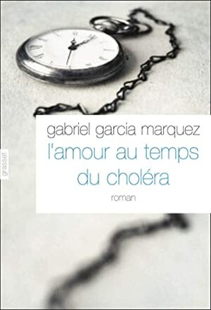 L'amour aux temps du choléra (Littérature Etrangère) by Gabriel García Márquez