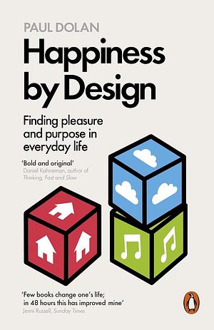 Happiness By Design by Paul Dolan