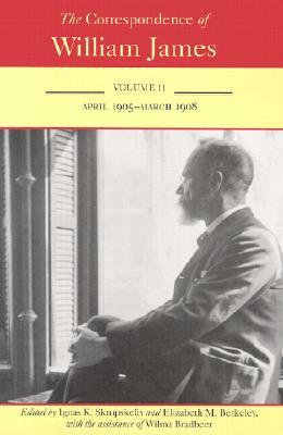 The Correspondence of William James: April 1905-March 1908 by William James