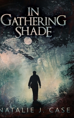 In Gathering Shade: Large Print Hardcover Edition by Natalie J. Case