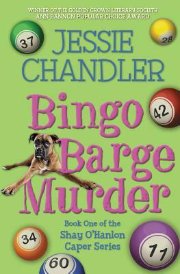Bingo Barge Murder: Book 1 in the Shay O'Hanlon Caper Series by Jessie Chandler