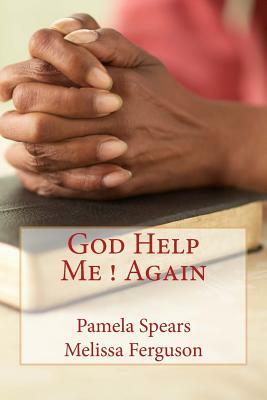 God Help Me Again by Pamela Spears, Melissa Ferguson