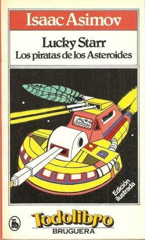 Los Piratas de los Asteroides by Isaac Asimov