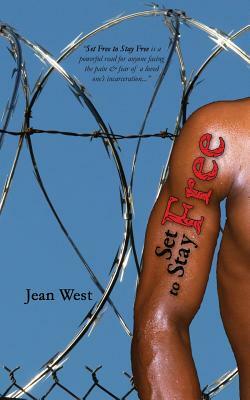Set Free to Stay Free by Jean West