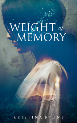 Weight of Memory by Kristina Brune