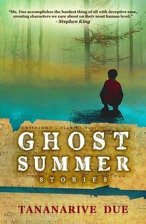 Ghost Summer: Stories by Tananarive Due by Tananarive Due, Tananarive Due