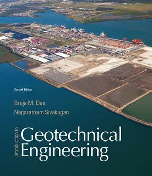 Introduction to Geotechnical Engineering by Braja M. Das, Nagaratnam Sivakugan
