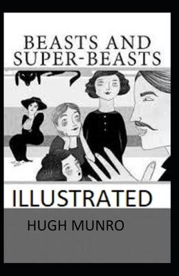 Beasts and Super-Beasts Illustrated by Hugh Munro