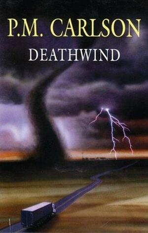Deathwind by P.M. Carlson