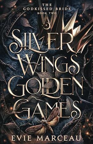 Silver Wings Golden Games by Evie Marceau