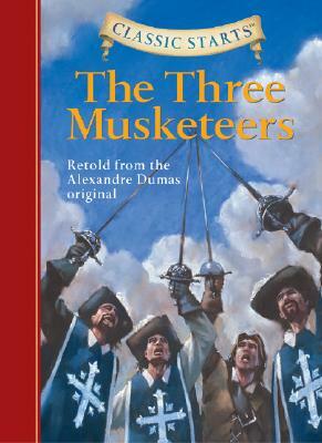 Classic Starts(r) the Three Musketeers by Alexandre Dumas