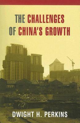 The Challenges of China's Growth by Dwight H. Perkins