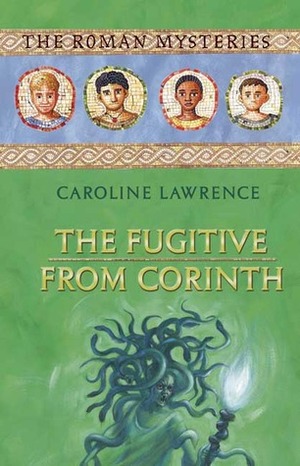 The Fugitive from Corinth by Caroline Lawrence