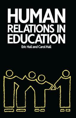 Human Relations in Education by Carol Hall