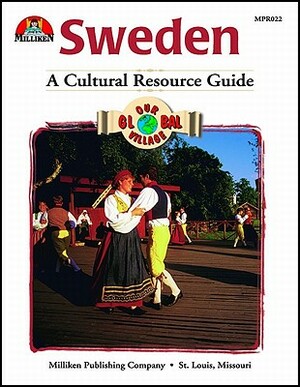 Our Global Village - Sweden: A Cultural Resource Guide by Sue D. Royals