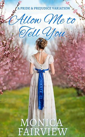 Allow Me to Tell You by Monica Fairview