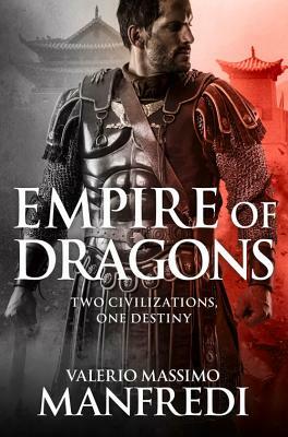 Empire of Dragons by Valerio Massimo Manfredi