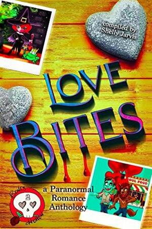 Love Bites: A Paranormal Romance Anthology by Kayla Krantz, Chisto Healy, Alexis A. Hunter, Brandi Hicks, Callum Pearce, S.O. Green, Alice Mollihan, Jason Russell, Ella Everly, Shelly Jarvis