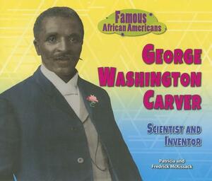 George Washington Carver: Scientist and Inventor by Pat McKissack, Fredrick L. McKissack