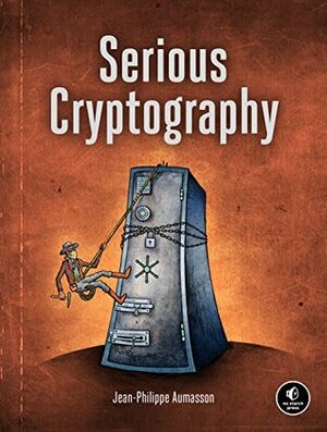 Serious Cryptography: A Practical Introduction to Modern Encryption by Jean-Philippe Aumasson