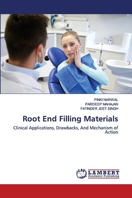 Root End Filling Materials by Pinki Narwal, Fatinder Jeet Singh, Pardeep Mahajan