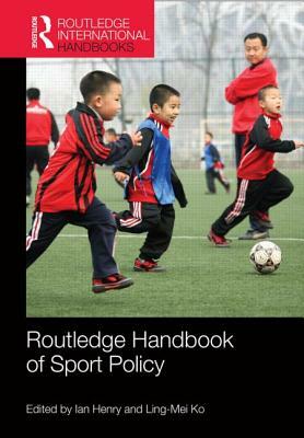 Routledge Handbook of Sport Policy by 