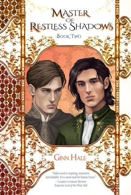 Master of Restless Shadows Book Two by Ginn Hale