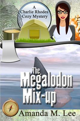 The Megalodon Mix-Up by Amanda M. Lee